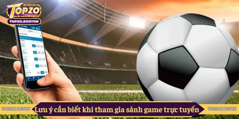 Lưu ý cần biết khi tham gia sảnh game trực tuyến
